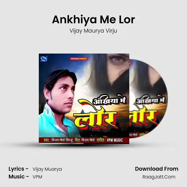 Ankhiya Me Lor mp3 song