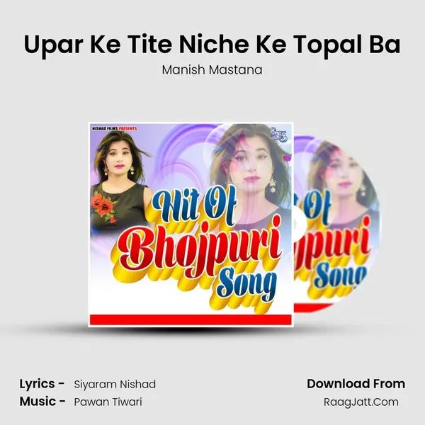 Upar Ke Tite Niche Ke Topal Ba Song mp3 | Manish Mastana