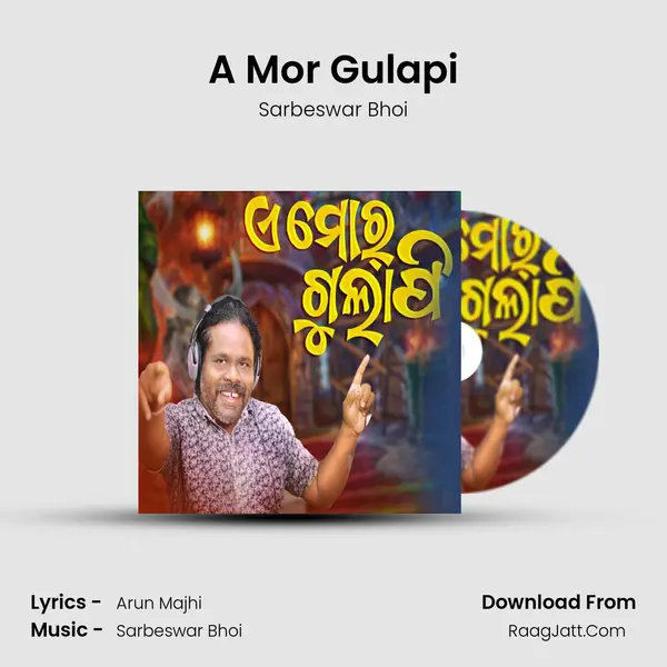 A Mor Gulapi mp3 song