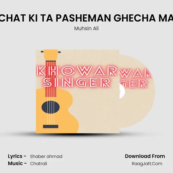 CHAT KI TA PASHEMAN GHECHA MA mp3 song