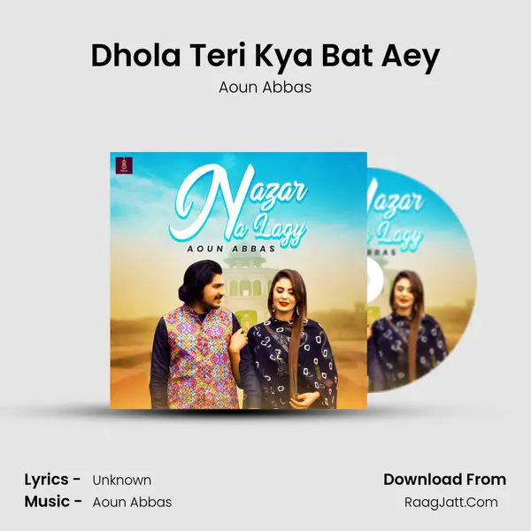 Dhola Teri Kya Bat Aey mp3 song