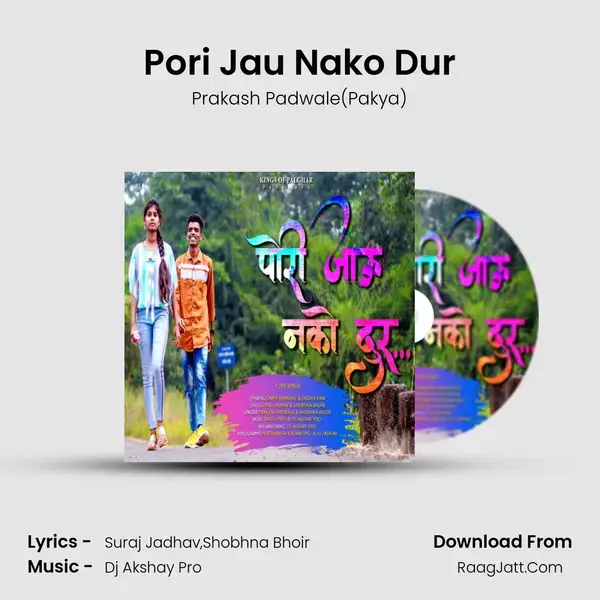 Pori Jau Nako Dur Song mp3 | Prakash Padwale(Pakya)