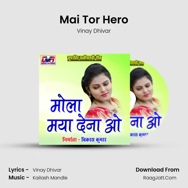 Mai Tor Hero Song mp3 | Vinay Dhivar