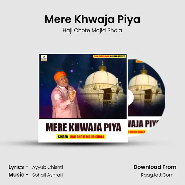 Mere Khwaja Piya Song mp3 | Haji Chote Majid Shola