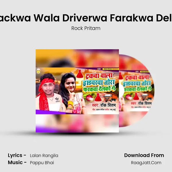 Trackwa Wala Driverwa Farakwa Delko mp3 song