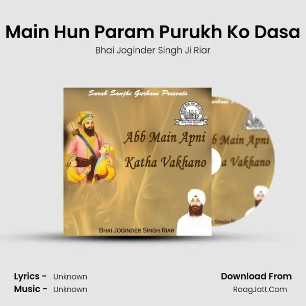 Main Hun Param Purukh Ko Dasa Song mp3 | Bhai Joginder Singh Ji Riar