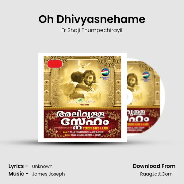 Oh Dhivyasnehame Song mp3 | Fr Shaji Thumpechirayil