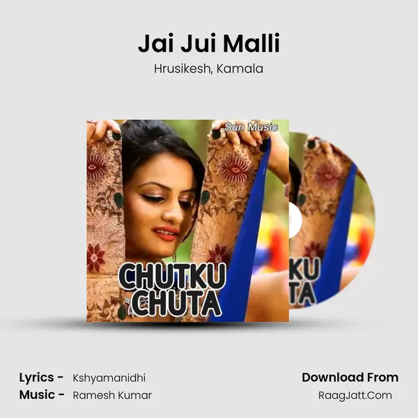 Jai Jui Malli Song mp3 | Hrusikesh