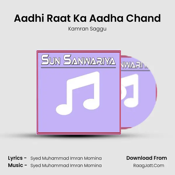 Aadhi Raat Ka Aadha Chand Song mp3 | Kamran Saggu