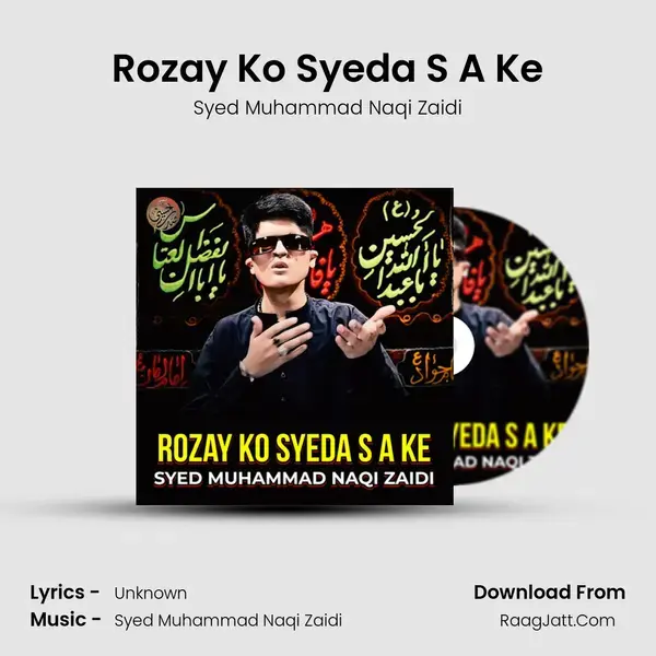 Rozay Ko Syeda S A Ke - Single - Syed Muhammad Naqi Zaidi