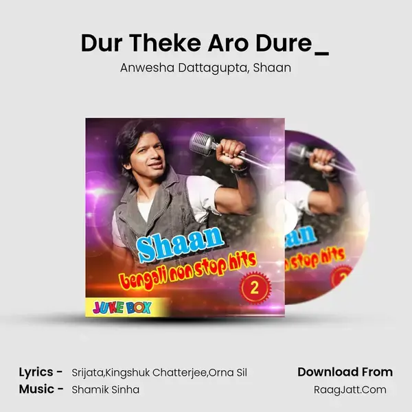 Dur Theke Aro Dure_(FromAjob Prem Ebong) mp3 song