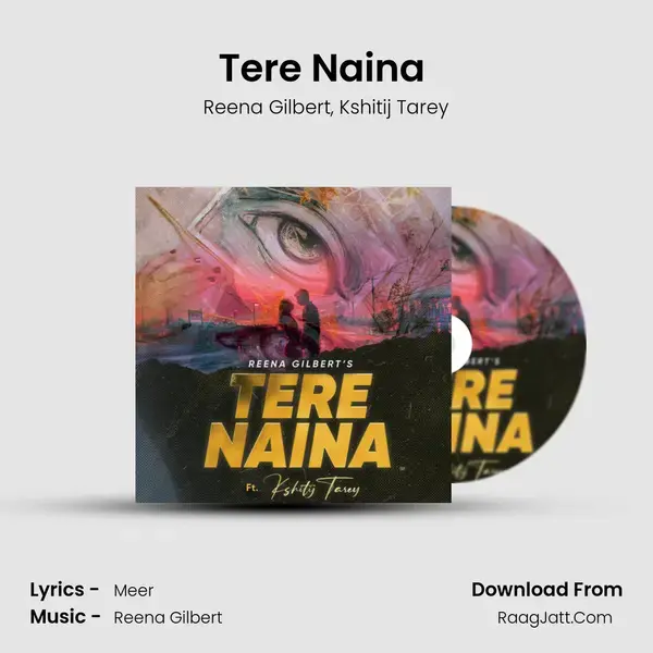 Tere Naina (Featuring. Kshitij Tarey) mp3 song