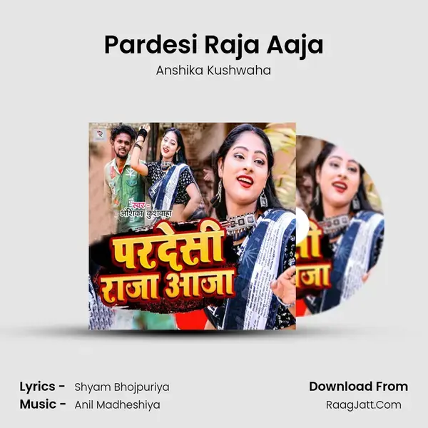 Pardesi Raja Aaja mp3 song