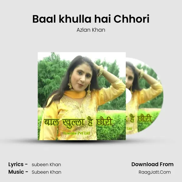 Baal khulla hai Chhori mp3 song