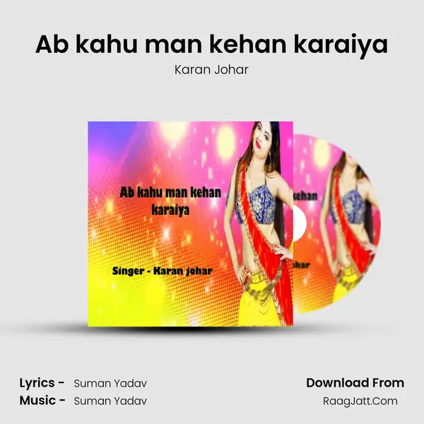 Ab kahu man kehan karaiya mp3 song