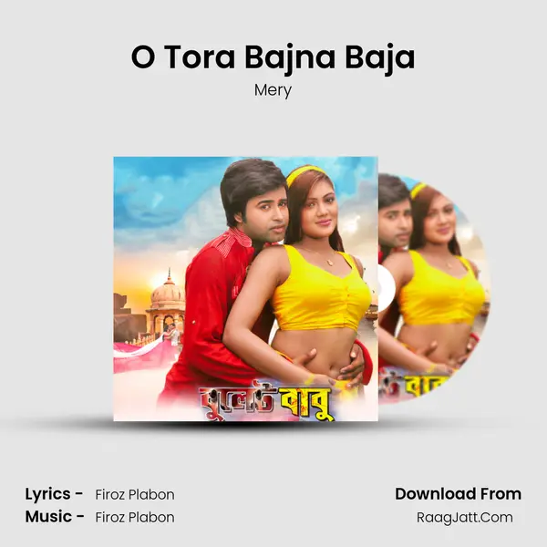 O Tora Bajna Baja mp3 song