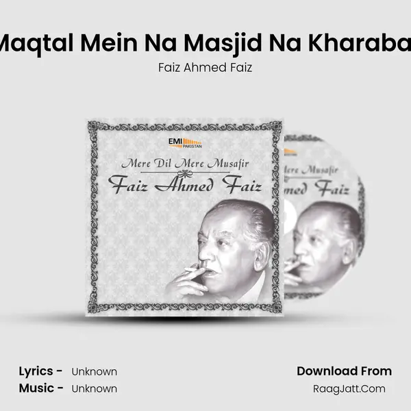 Maqtal Mein Na Masjid Na Kharabat Song mp3 | Faiz Ahmed Faiz