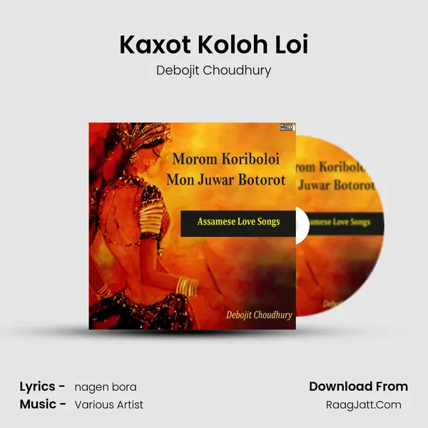 Kaxot Koloh Loi Song mp3 | Debojit Choudhury