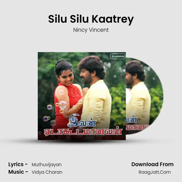 Silu Silu Kaatrey mp3 song