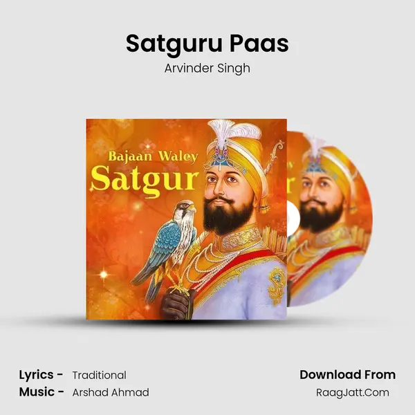 Satguru Paas Song mp3 | Arvinder Singh