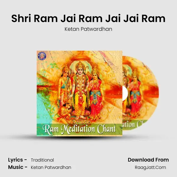 Shri Ram Jai Ram Jai Jai Ram Song mp3 | Ketan Patwardhan