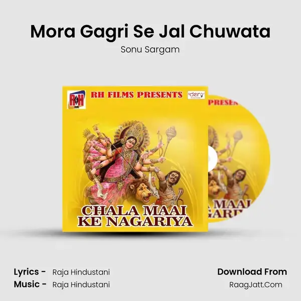 Mora Gagri Se Jal Chuwata Song mp3 | Sonu Sargam