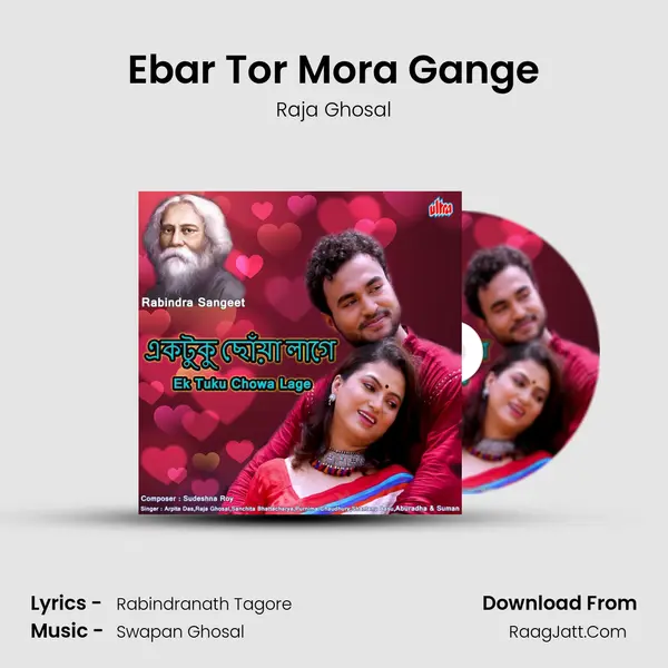 Ebar Tor Mora Gange Song mp3 | Raja Ghosal