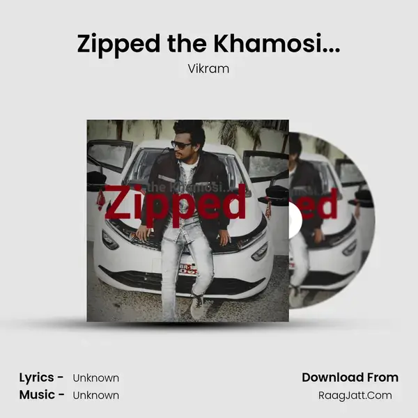 Zipped the Khamosi... mp3 song