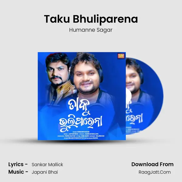 Taku Bhuliparena - Humanne Sagar