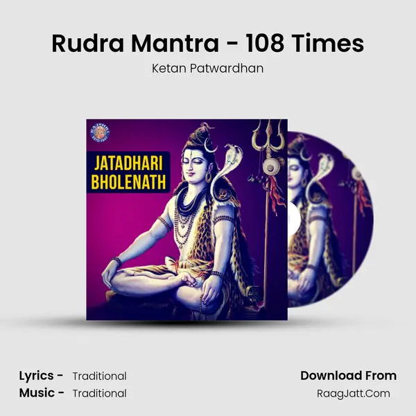 Rudra Mantra - 108 Times Song mp3 | Ketan Patwardhan