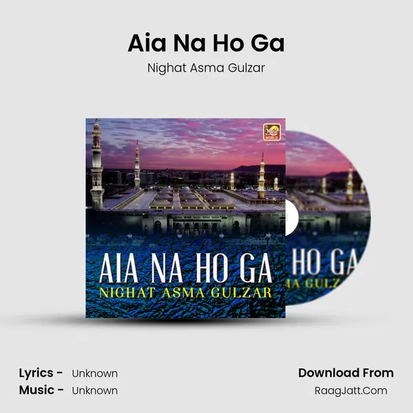 Aia Na Ho Ga - Single - Nighat Asma Gulzar