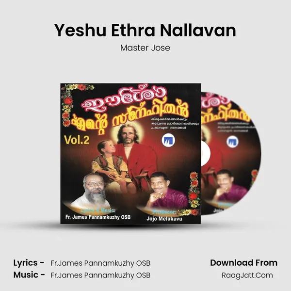 Yeshu Ethra Nallavan Song mp3 | Master Jose