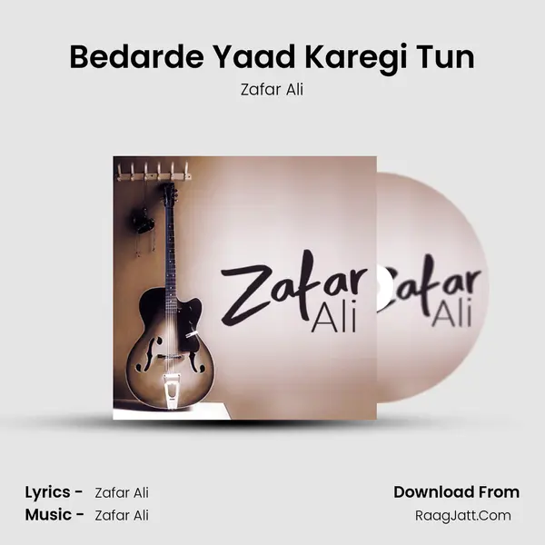 Bedarde Yaad Karegi Tun Song mp3 | Zafar Ali