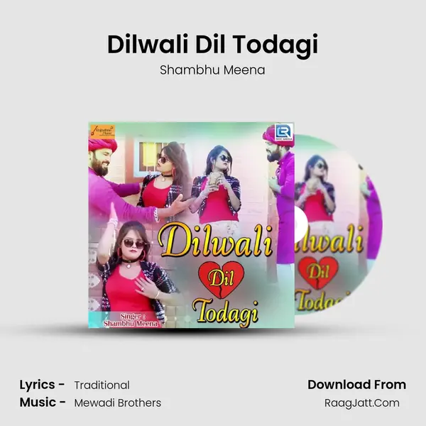 Dilwali Dil Todagi Song mp3 | Shambhu Meena