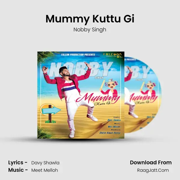 Mummy Kuttu Gi Song mp3 | Nobby Singh