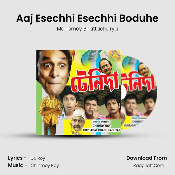 Aaj Esechhi Esechhi Boduhe mp3 song