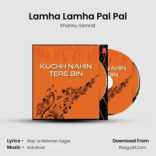 Lamha Lamha Pal Pal Song mp3 | Khannu Samrat