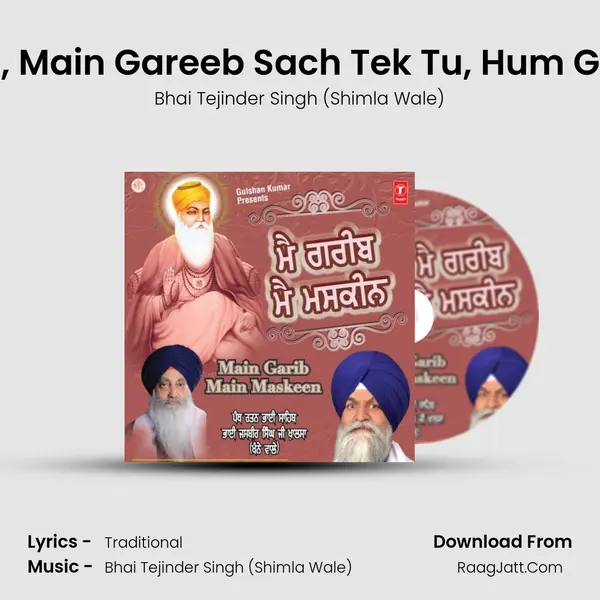 Main Garib Main Maskeen, Main Gareeb Sach Tek Tu, Hum Garib Maskeen Prabh Tere,  mp3 song