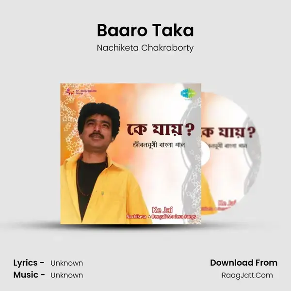 Baaro Taka Song mp3 | Nachiketa Chakraborty