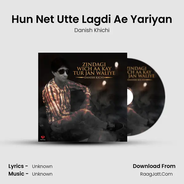 Hun Net Utte Lagdi Ae Yariyan Song mp3 | Danish Khichi