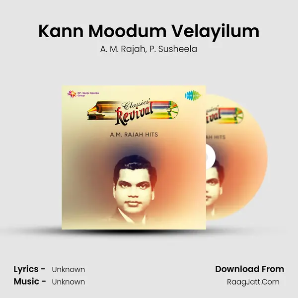 Kann Moodum Velayilum Song mp3 | A. M. Rajah