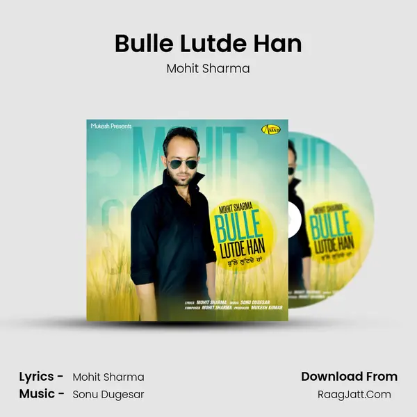 Bulle Lutde Han Song mp3 | Mohit Sharma