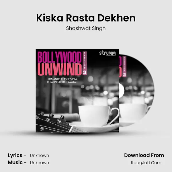 Kiska Rasta Dekhen Song mp3 | Shashwat Singh