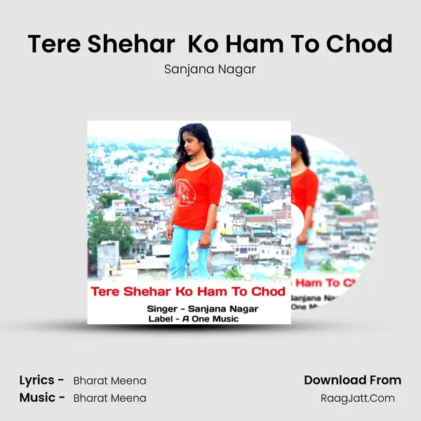 Tere Shehar  Ko Ham To Chod mp3 song