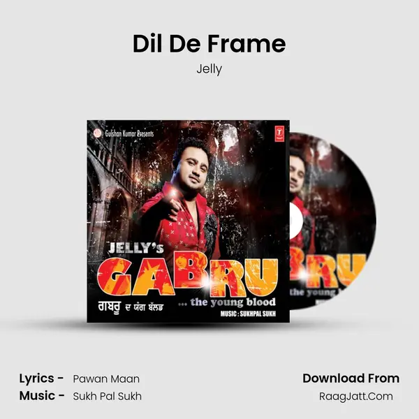 Dil De Frame Song mp3 | Jelly