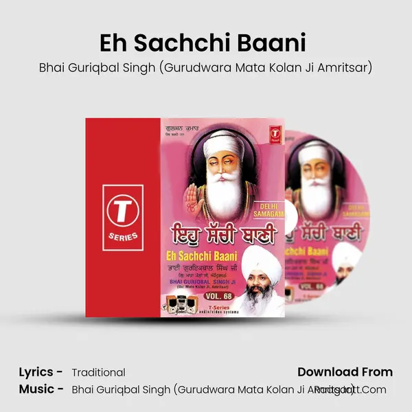 Eh Sachchi Baani Vol.68 - Bhai Guriqbal Singh (Gurudwara Mata Kolan Ji Amritsar)