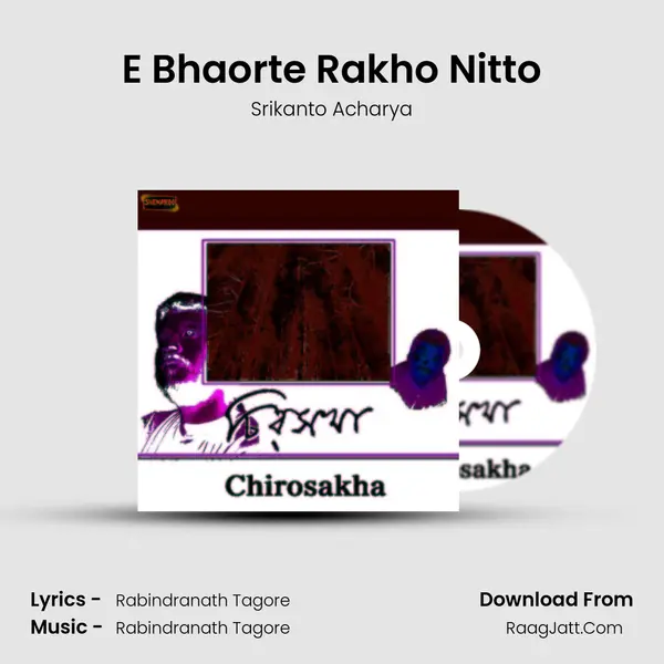 E Bhaorte Rakho Nitto Song mp3 | Srikanto Acharya