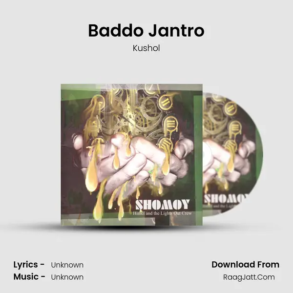 Baddo Jantro Song mp3 | Kushol