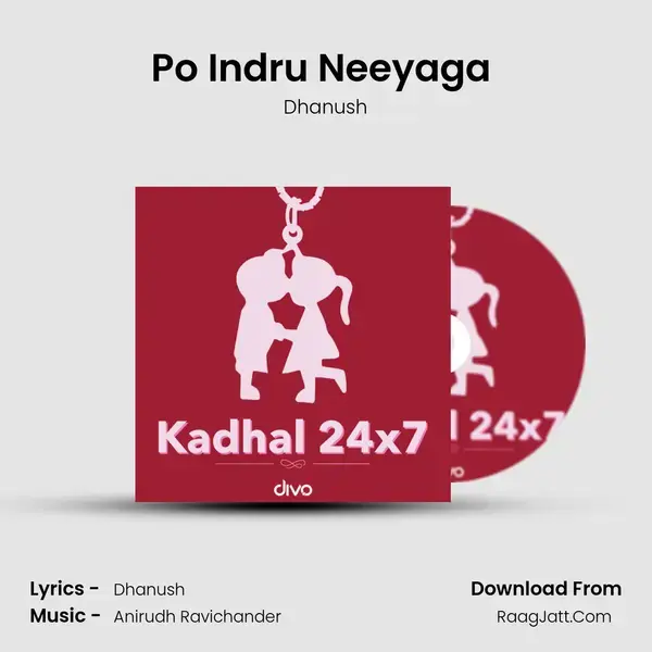 Po Indru Neeyaga (from - Velai Illa Pattadhaari) Song mp3 | Dhanush