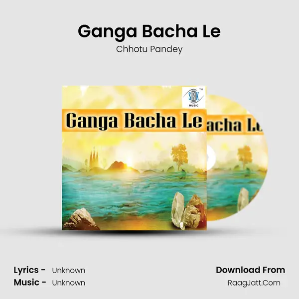 Ganga Bacha Le mp3 song